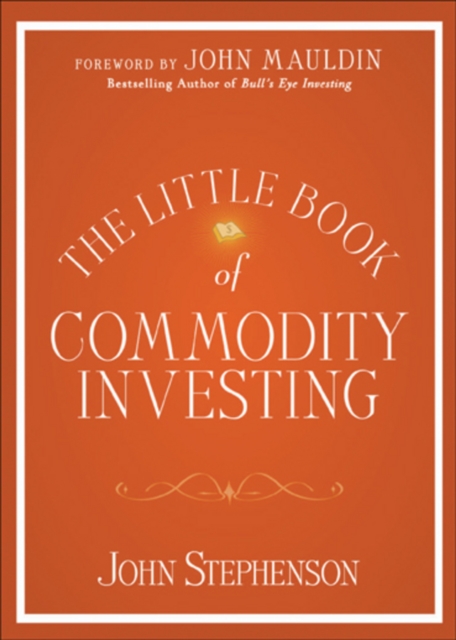 Little Book of Commodity Investing