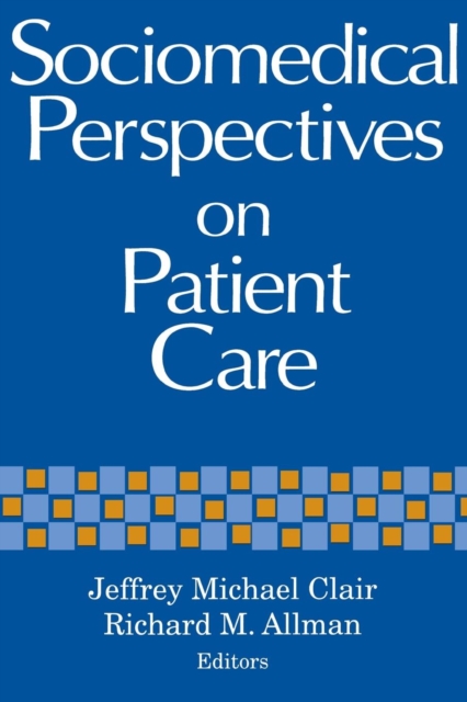 Sociomedical Perspectives on Patient Care