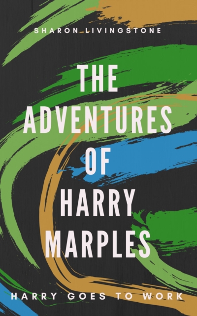Adventures of Harry Marples - Harry Goes To Work