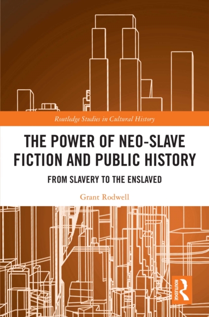 Power of Neo-Slave Fiction and Public History