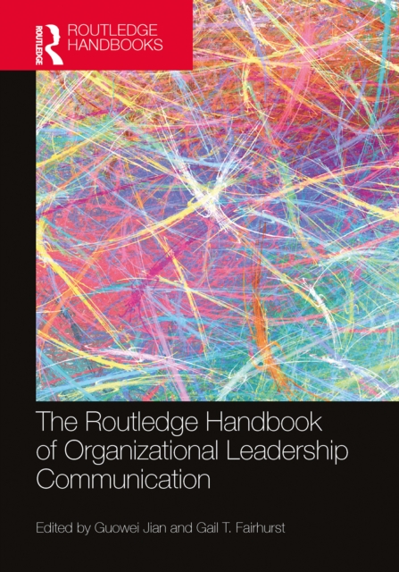 Routledge Handbook of Organizational Leadership Communication