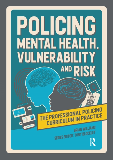 Policing Mental Health, Vulnerability and Risk