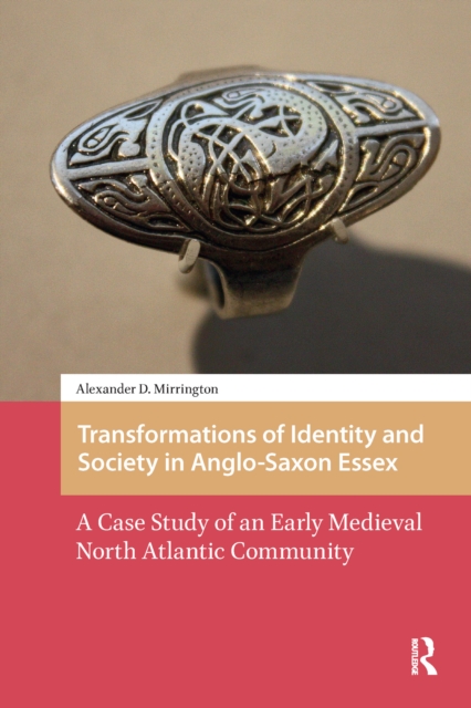 Transformations of Identity and Society in Anglo-Saxon Essex