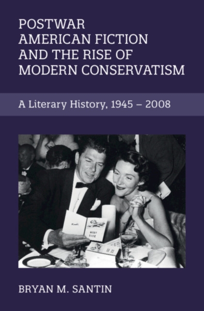 Postwar American Fiction and the Rise of Modern Conservatism