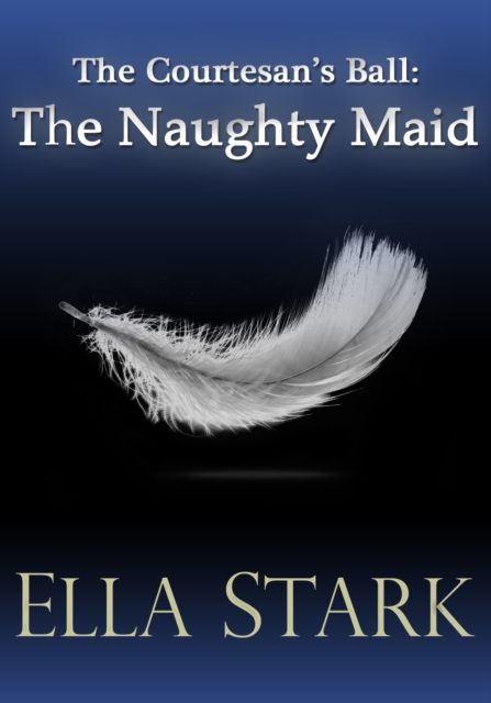 Courtesan's Ball: The Naughty Maid