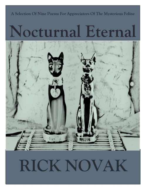 Nocturnal Eternal: A Collection of Nine Poems for Appreciators of the Mysterious Feline