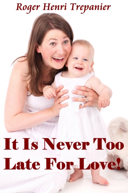 It Is Never Too Late For Love!