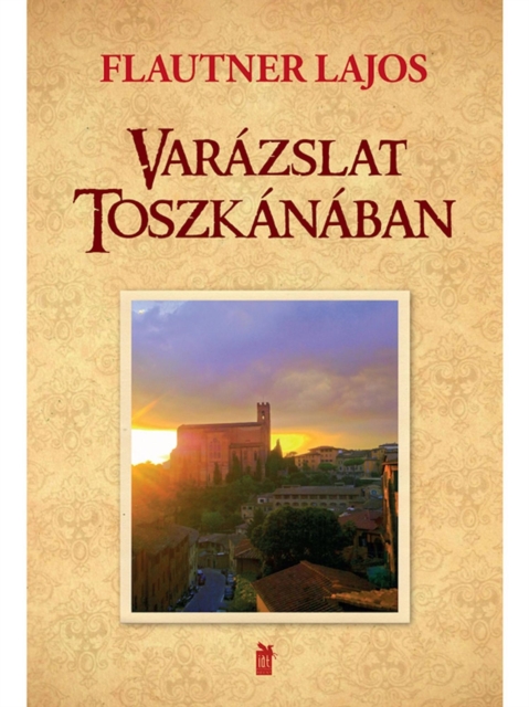 Varazslatos Toszkana