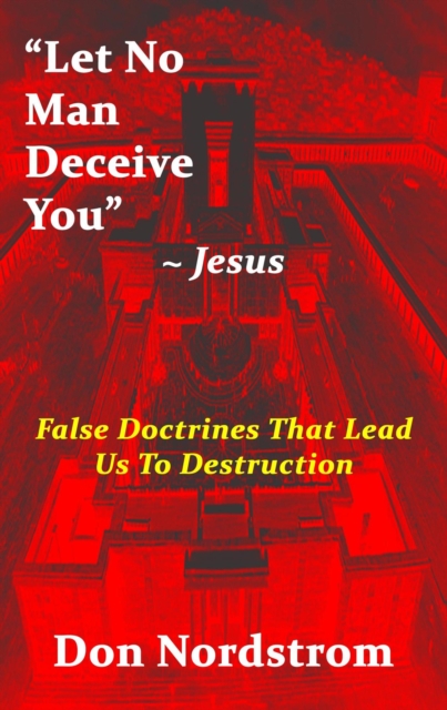 &quote;Let No Man Deceive You&quote; ~Jesus