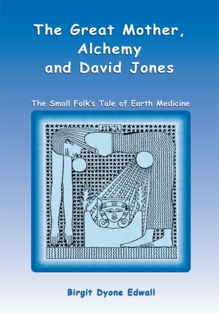 Great Mother, Alchemy and David Jones