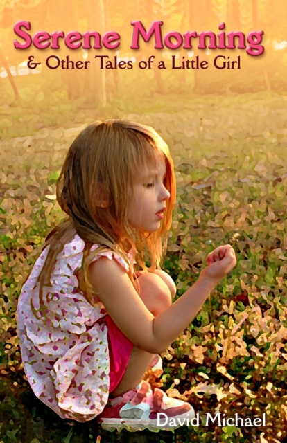 Serene Morning & Other Tales of a Little Girl