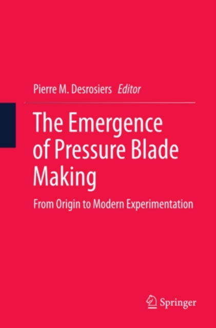Emergence of Pressure Blade Making