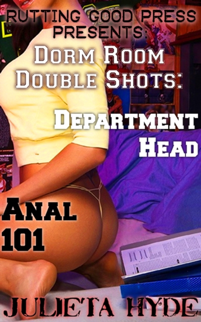 Dorm Room Double Shots: Department Head & Anal 101
