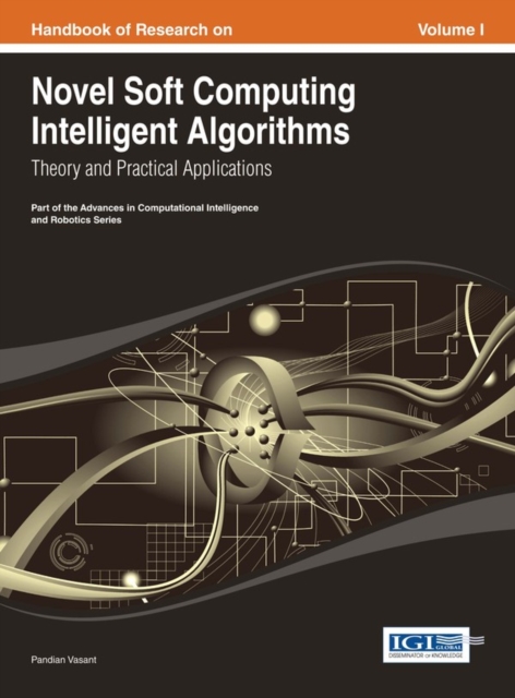 Handbook of Research on Novel Soft Computing Intelligent Algorithms: Theory and Practical Applications