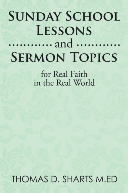 Sunday School Lessons and Sermon Topics for Real Faith in the Real World