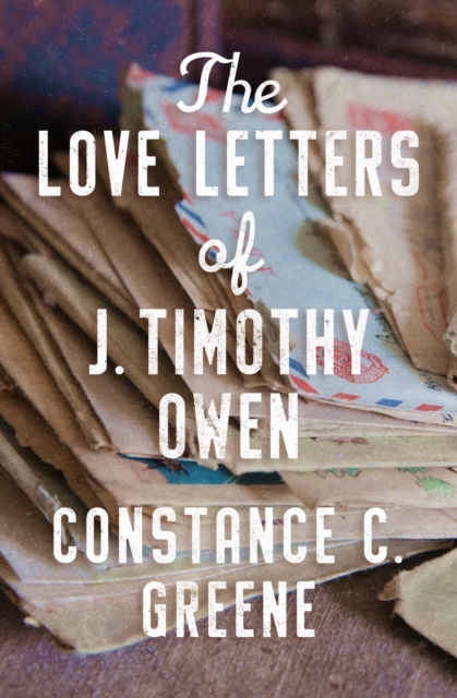 Love Letters of J. Timothy Owen