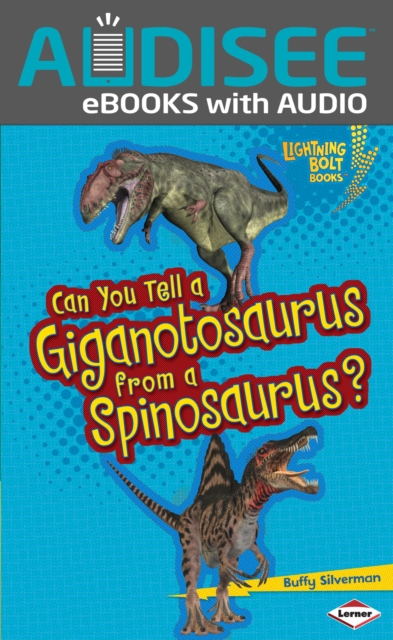 Can You Tell a Giganotosaurus from a Spinosaurus?