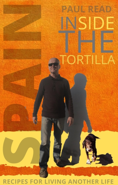 Inside the Tortilla: Recipes for Living Another Life