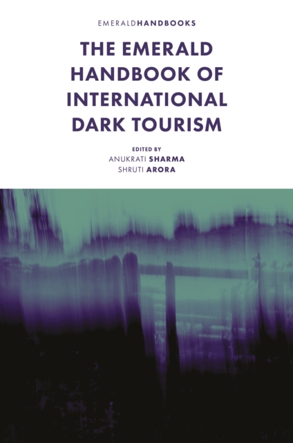 Emerald Handbook of International Dark Tourism