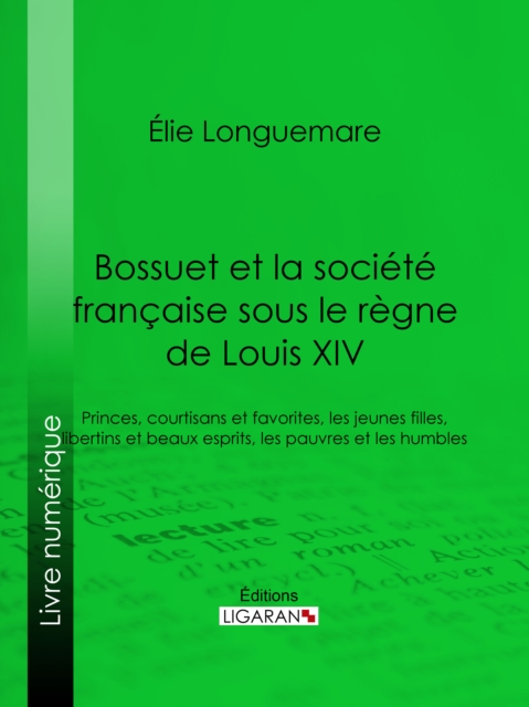 Bossuet et la société française sous le règne de Louis XIV