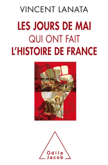 Les jours de mai qui ont fait l'histoire de France