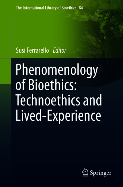 Phenomenology of Bioethics: Technoethics and Lived-Experience