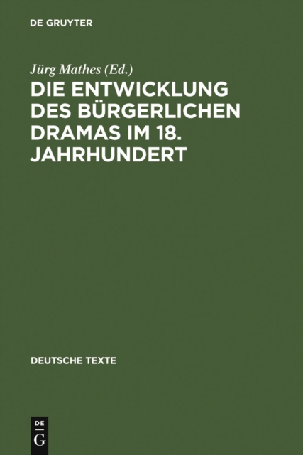 Die Entwicklung des bürgerlichen Dramas im 18. Jahrhundert