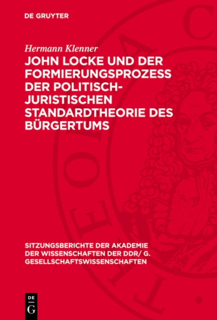 John Locke und der Formierungsprozess der politisch-juristischen Standardtheorie des Bürgertums