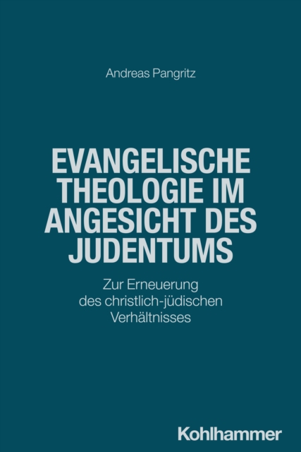 Evangelische Theologie im Angesicht des Judentums