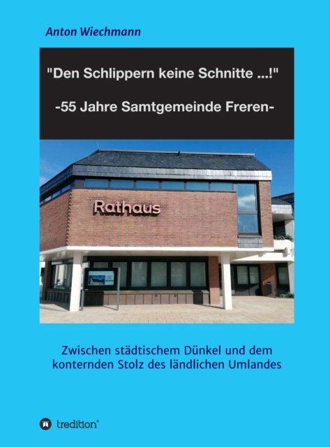 "Den Schlippern keine Schnitte ... !" 2024: 55 Jahre Samtgemeinde Freren