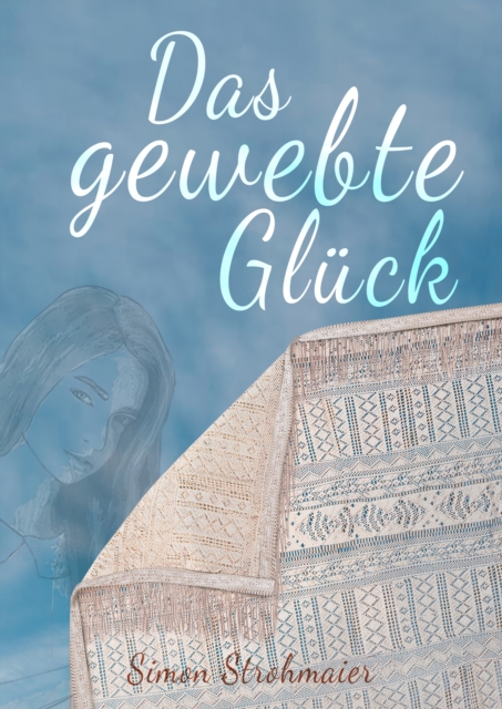 Das gewebte Glück