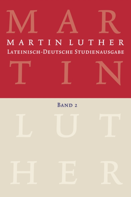 Martin Luther: Lateinisch-Deutsche Studienausgabe Band 2