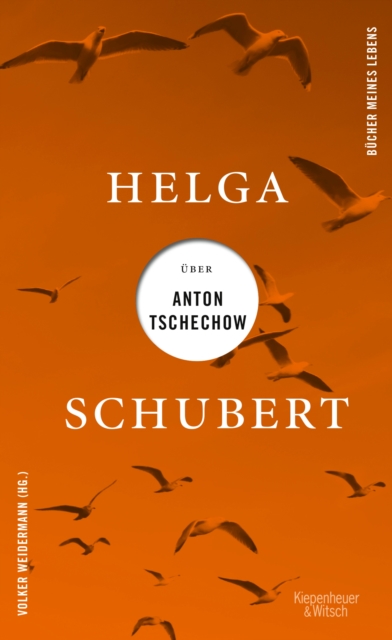 Helga Schubert über Anton Tschechow