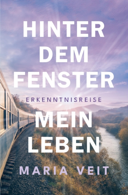 Hinter dem Fenster - mein Leben