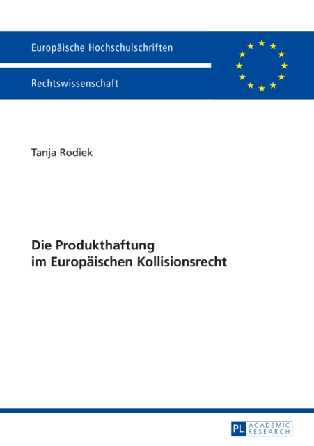 Die Produkthaftung im Europaeischen Kollisionsrecht