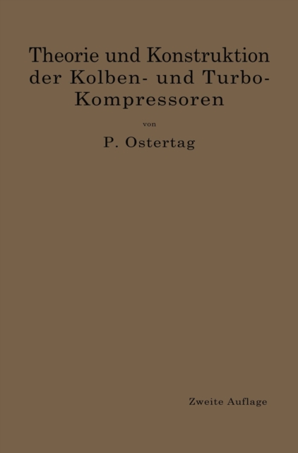 Theorie und Konstruktion der Kolben- und Turbo-Kompressoren