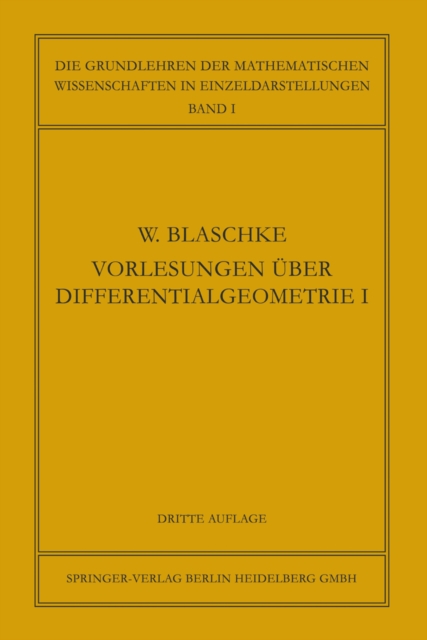 Vorlesungen über Differentialgeometrie und geometrische Grundlagen von Einsteins Relativitätstheorie I