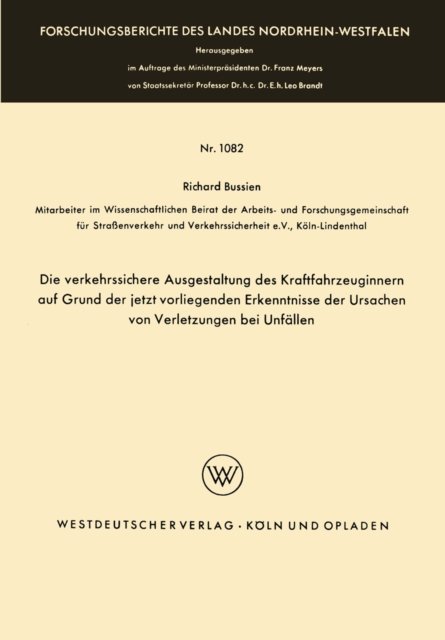 Die verkehrssichere Ausgestaltung des Kraftfahrzeuginnern auf Grund der jetzt vorliegenden Erkenntnisse der Ursachen von Verletzungen bei Unfällen
