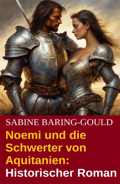 Noemi und die Schwerter von Aquitanien: Historischer Roman