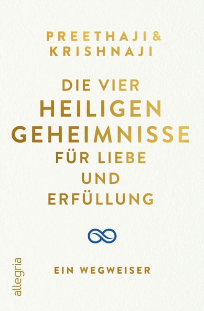 Die Vier Heiligen Geheimnisse für Liebe und Erfüllung