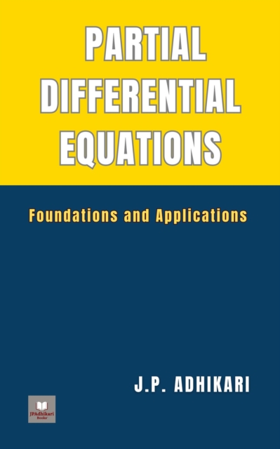 Partial Differential Equations: Foundations and Applications