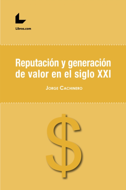 Reputación y generación de valor en el siglo XXI