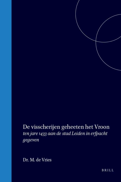 De visscherijen geheeten het Vroon, ten jare 1433 aan de stad Leiden in erfpacht gegeven