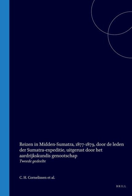 Reizen in Midden-Sumatra, 1877-1879, door de leden der Sumatra-expeditie, uitgerust door het aardrijkskundis genootschap