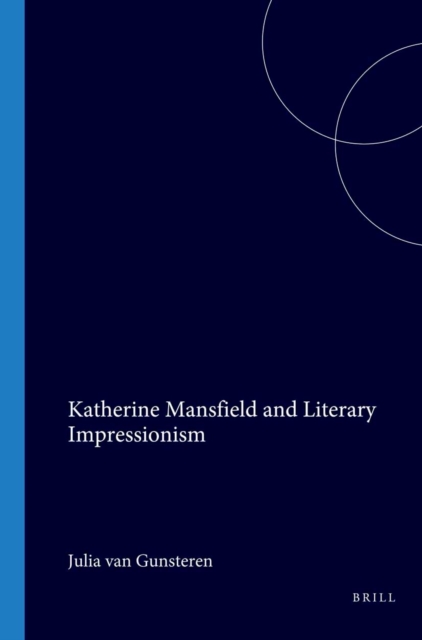 Katherine Mansfield and Literary Impressionism
