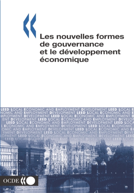 Developpement economique et creation d'emplois locaux (LEED) Les nouvelles formes de gouvernance et le developpement economique