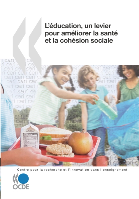 La recherche et l'innovation dans l'enseignement L'education, un levier pour ameliorer la sante et la cohesion sociale