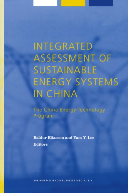 Integrated Assessment of Sustainable Energy Systems in China, The China Energy Technology Program