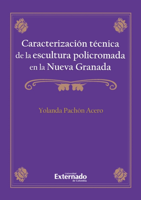 Caracterización técnica de la escultura policromada en la Nueva Granada