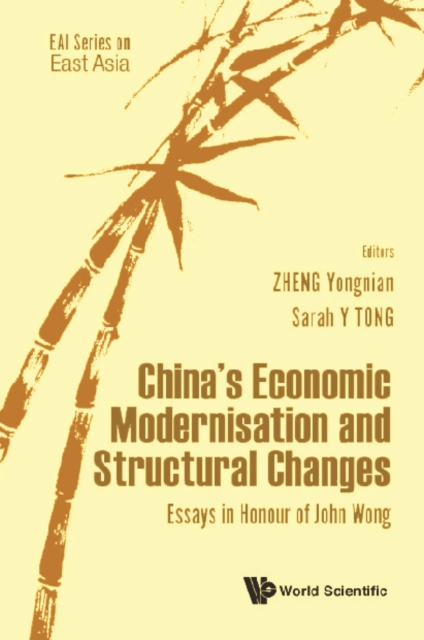 China's Economic Modernisation And Structural Changes: Essays In Honour Of John Wong